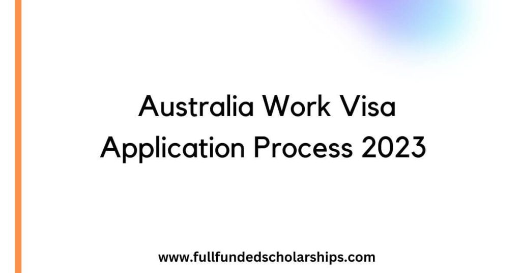 Australia Work Visa Application Process 2023 How To Apply 0584